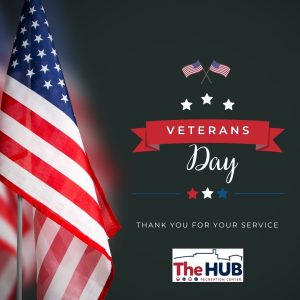 american flag and text that says veterans day thank you for your service from The HUB